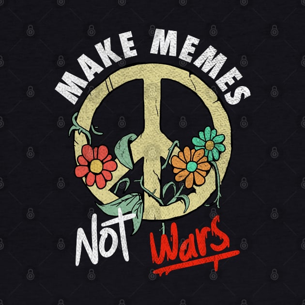 Make Memes Not Wars Funny World War 3 Meme Design by A Comic Wizard